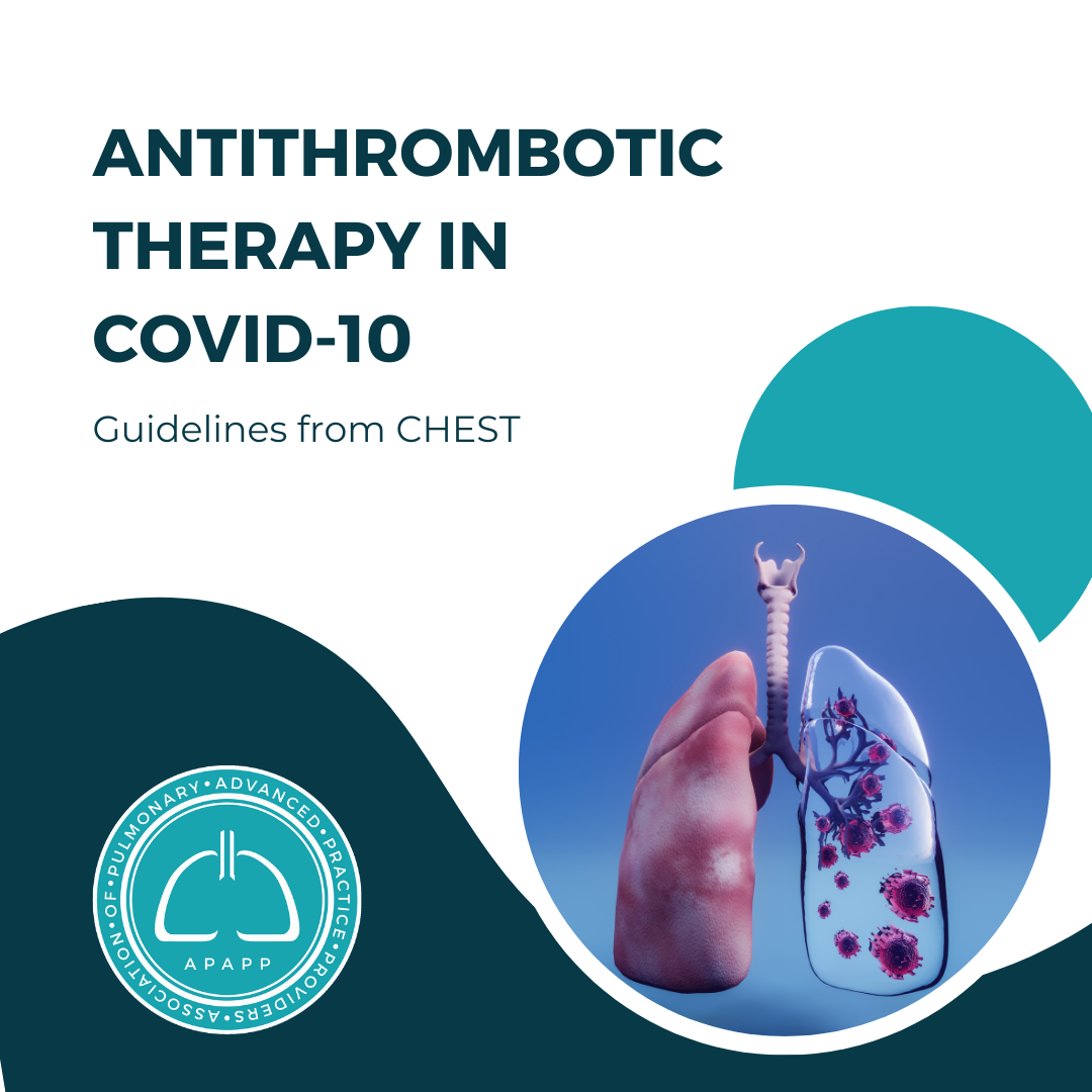 Antithrombotic Therapy in COVID-19- Guidelines from CHEST