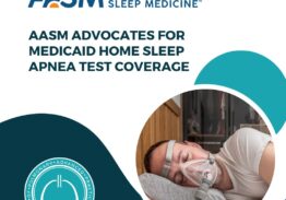AASM Advocates for Medicaid Home Sleep Apnea Test Coverage
